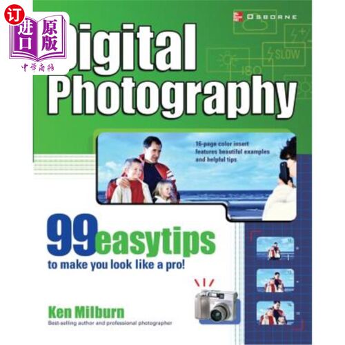 海外直订Digital Photography: 99 Easy Tips to Make You Look Like a Pro! 数码摄影:99个简单的技巧，让你看起来像一个专