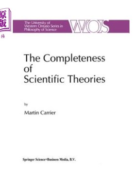 海外直订The Completeness of Scientific Theories: On the Derivation of Empirical Indicato 科学理论的完备性：关于理论