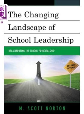 海外直订The Changing Landscape of School Leadership: Recalibrating the School Principals 不断变化的学校领导格局：重新调