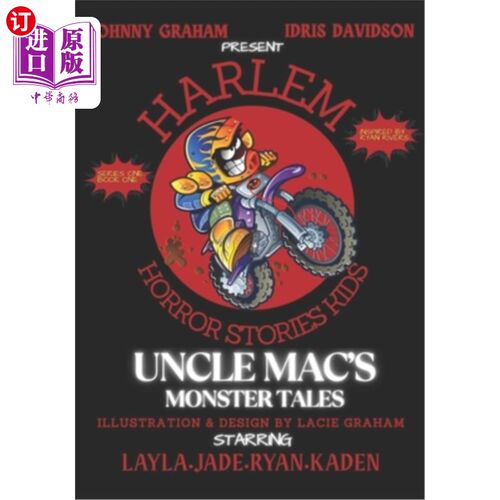 海外直订Harlem Horror Stories Kids: Uncle Mac's Monster Tales 哈莱姆恐怖故事的孩子们：麦克叔叔的怪物故事