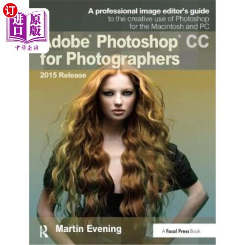 海外直订Adobe Photoshop CC for Photographers, 2015 Release AdobePhotoshop摄影师CC，2015年发布