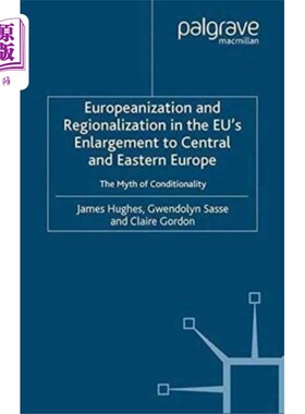 海外直订Europeanization and Regionalization in the EU's ... 欧盟东扩中的欧洲化与区域化