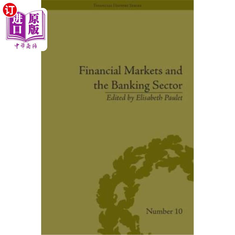 海外直订Financial Markets and the Banking Sector: Roles and Responsibilities in a Global 金融市场和银行业：全球世界