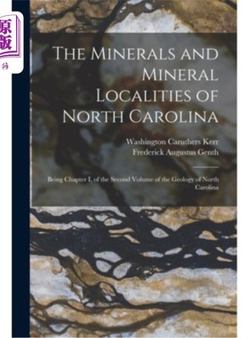 海外直订The Minerals and Mineral Localities of North Carolina: Being Chapter I, of the S 北卡罗莱纳的矿物和矿产地: