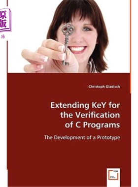 海外直订Extending Key for the Verification of C Programs C程序验证的扩展密钥