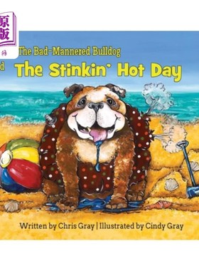 海外直订Barnabas The Bad-Mannered Bulldog and The Stinkin' Hot Day 巴纳巴斯《坏脾气的斗牛犬》和《臭烘烘的热天》