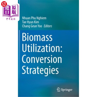 海外直订Biomass Utilization: Conversion Strategies 生物质利用:转化策略