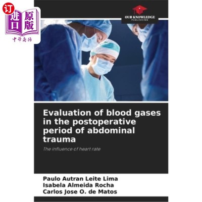 海外直订医药图书Evaluation of blood gases in the postoperative period of abdominal trauma 腹部创伤术后血气的评价