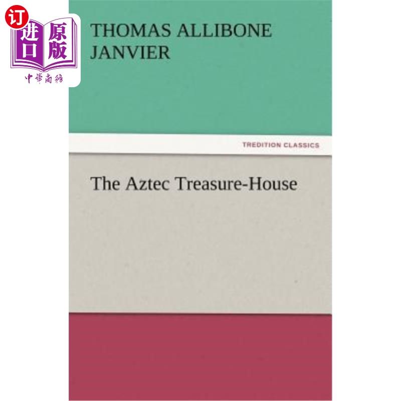 海外直订The Aztec Treasure-House 阿兹特克宝库