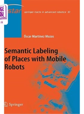海外直订Semantic Labeling of Places with Mobile Robots 移动机器人的地点语义标注