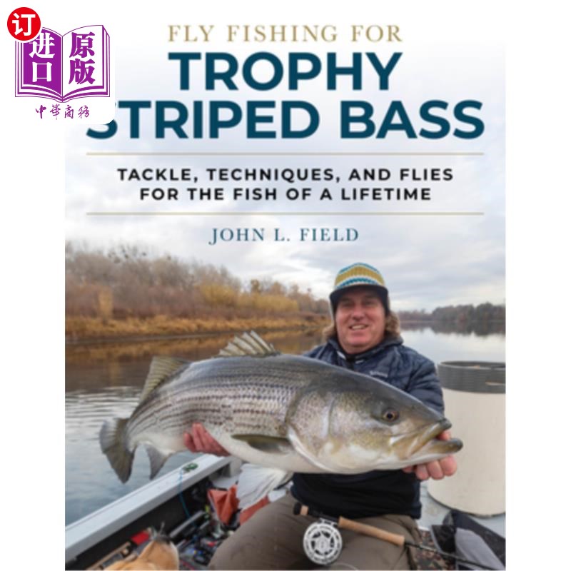 海外直订Fly Fishing for Trophy Striped Bass: Tackle, Techniques, and Flies for the Fish 飞钓奖杯条纹鲈鱼:钓具,技