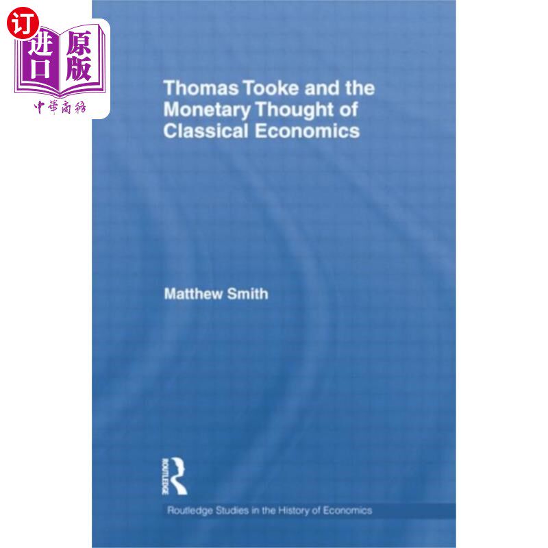 海外直订Thomas Tooke and the Monetary Thought of Classic... 托马斯·图克与古典经济学的货币思想