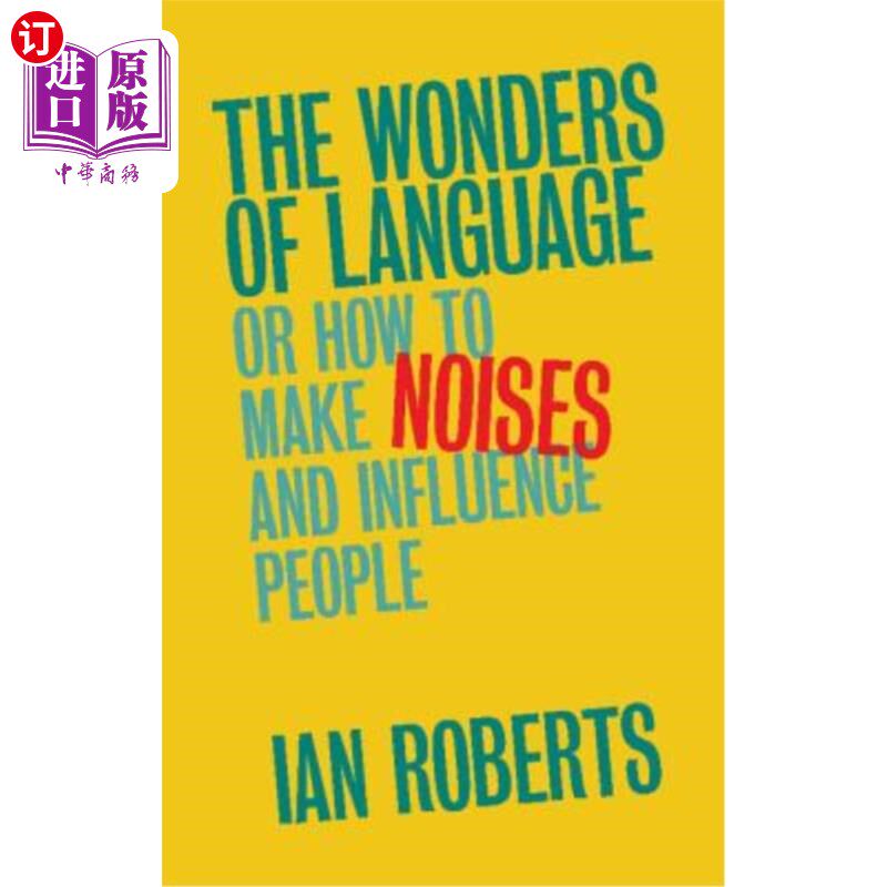 海外直订The Wonders of Language: Or How to Make Noises and Influence People 语言的奇迹：或者如何发出声音并影响人们