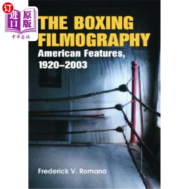 海外直订The Boxing Filmography: American Features, 1920-2003 拳击电影记录：美国特色，1920-2003