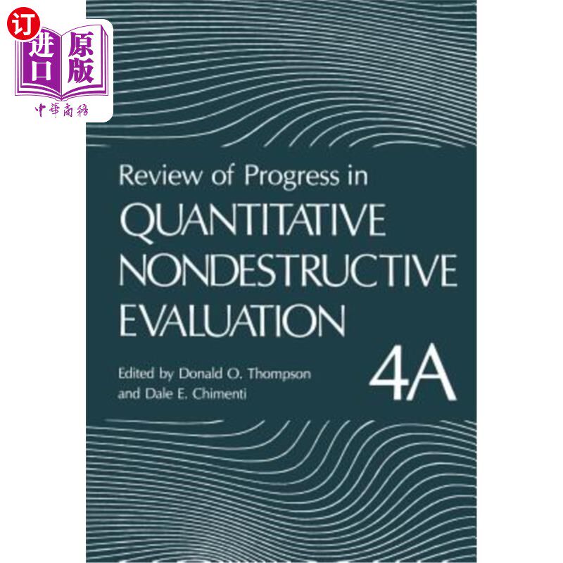 海外直订Review of Progress in Quantitative Nondestructive Evaluation: Volume 4a 定量无损评价进展综述：第4a卷