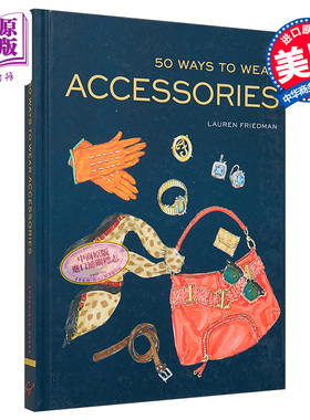 现货 【中商原版】时尚配饰：50种搭配法 英文原版 50 Ways to Wear Accessories Lauren Friedman Chronicle Books