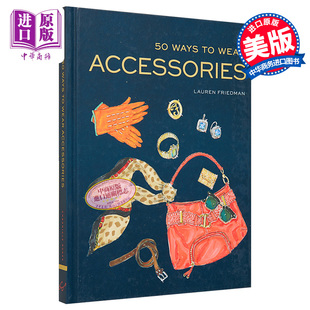 配饰：50种搭配法 Books Chronicle Wear 中商原版 时尚 Accessories 英文原版 Friedman 现货 Ways Lauren