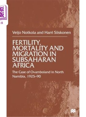 海外直订Fertility, Mortality and Migration in Subsaharan Africa: The Case of Ovamboland  撒哈拉以南非洲的生育率、死