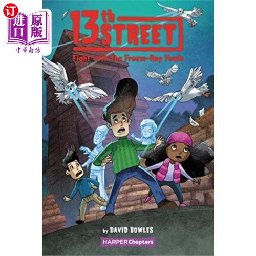 海外直订13th Street #6: Fight with the Freeze-Ray Fowls 第13街6号:与冷冻射线鸡战斗