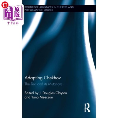 海外直订Adapting Chekhov: The Text and Its Mutations