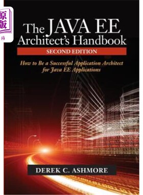 海外直订The Java Ee Architect's Handbook: How to Be a Successful Application Architect f JavaEE架构师手