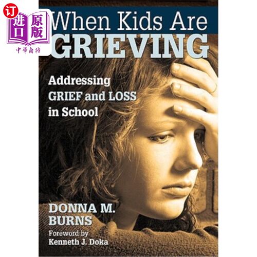 海外直订When Kids Are Grieving: Addressing Grief and Loss in School 当孩子们悲伤时：解决学校的悲伤和损失