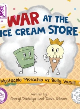 海外直订War at the Ice Cream Store: Mustachio Pistachio vs Bully Vanilli 冰淇淋店的战争:Mustachio Pistachi