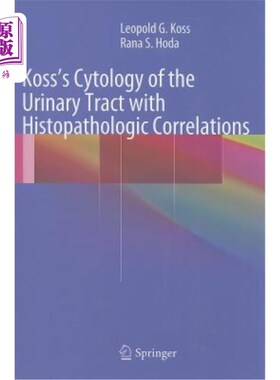 海外直订医药图书Koss's Cytology of the Urinary Tract with Histopathologic Correlations 科斯尿路细胞学与组织病理学相