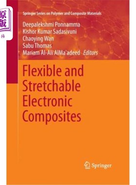 海外直订Flexible and Stretchable Electronic Composites 柔性可拉伸电子复合材料