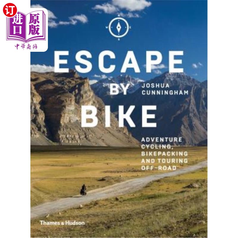 海外直订Escape by Bike: Adventure Cycling, Bikepacking and Touring Off-Road 逃离自行车:冒险骑自行车，骑自行车和越野