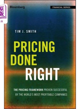 海外直订Pricing Done Right: The Pricing Framework Proven Successful by the World's Most  正确的定价:世界上最赚钱的