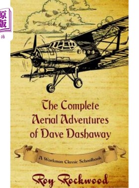 海外直订Complete Aerial Adventures of Dave Dashaway: A Workman Classic Schoolbook 完成Dave Dashaway的空
