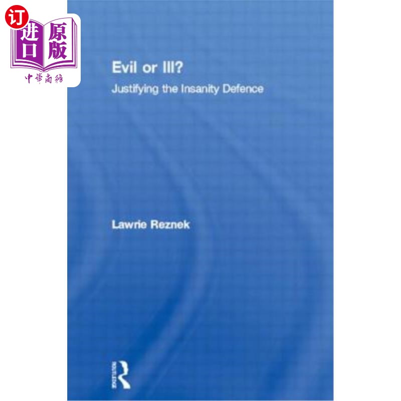 海外直订医药图书Evil or Ill?: Justifying the Insanity Defence 是恶还是恶？：为精神错乱辩护辩护辩护