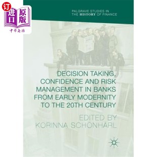 and 决 从现代早期到20世纪银行 from Taking Confidence Early Management Risk 海外直订Decision Modernity Banks