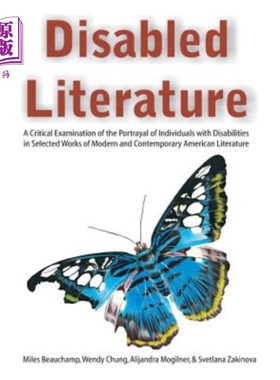 海外直订Disabled Literature: A Critical Examination of the Portrayal of Individuals with 残疾人文学:对现当代作品选