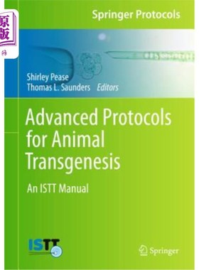海外直订Advanced Protocols for Animal Transgenesis: An Istt Manual 动物转基因高级协议:Istt手册