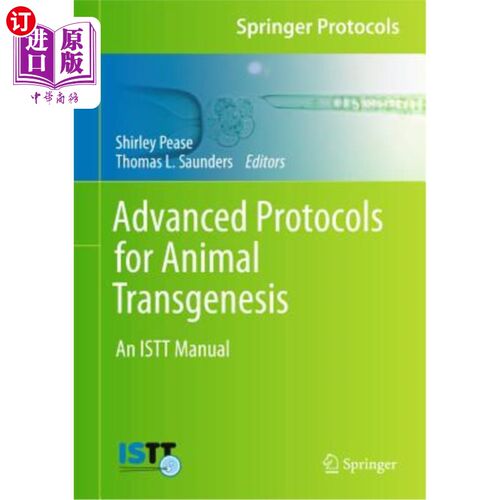 海外直订Advanced Protocols for Animal Transgenesis: An Istt Manual 动物转基因高级协议:Istt手册