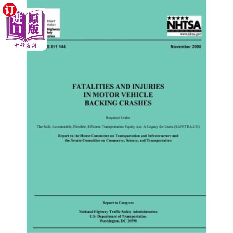 海外直订Fatalities and Injuries in Motor Vehicle Backing Crashes: Report to Congress 机动车倒车碰撞中的伤亡：向国会
