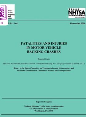 海外直订Fatalities and Injuries in Motor Vehicle Backing Crashes: Report to Congress 机动车倒车碰撞中的伤亡：向国会