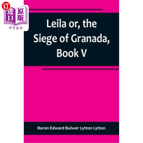 海外直订Leila or, the Siege of Granada, Book V 蕾拉，格拉纳达之围，第五卷