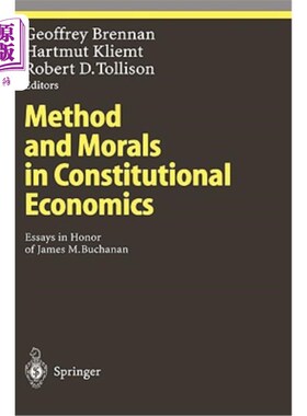 海外直订Method and Morals in Constitutional Economics: Essays in Honor of James M. Bucha 宪法经济学中的方法与道德: