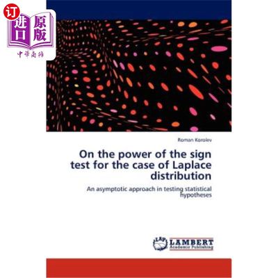 海外直订On the power of the sign test for the case of Laplace distribution 关于拉普拉斯分布情形下符号检验的幂