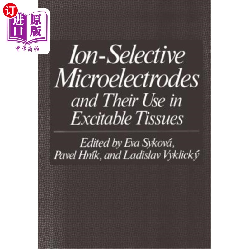 海外直订Ion-Selective Microelectrodes and Their Use in Excitable Tissues 离子选择性微电极及其在可兴奋组织中的应用