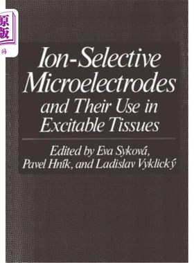 海外直订Ion-Selective Microelectrodes and Their Use in Excitable Tissues 离子选择性微电极及其在可兴奋组织中的应用