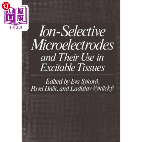 海外直订Ion-Selective Microelectrodes and Their Use in Excitable Tissues 离子选择性微电极及其在可兴奋组织中的应用