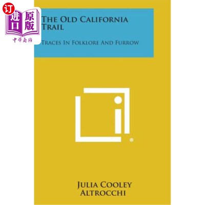 海外直订The Old California Trail: Traces in Folklore and Furrow 古老的加利福尼亚小径：民俗和犁沟的痕迹