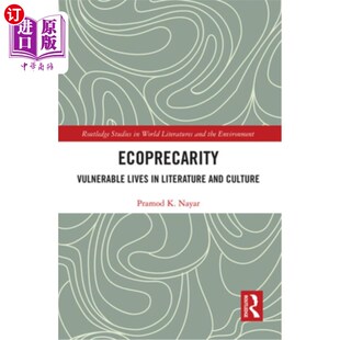 海外直订Ecoprecarity: Vulnerable Lives in Literature and Culture 生态不平等:文学与文化中的脆弱生命