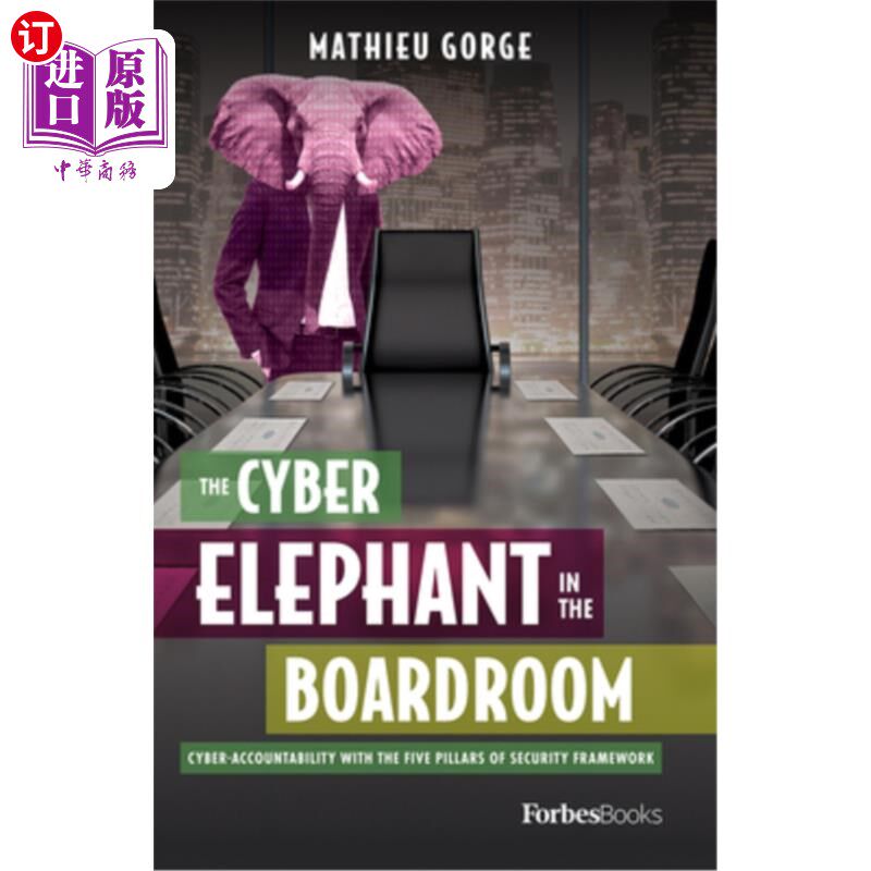 海外直订The Cyber-Elephant in the Boardroom: Cyber-Accountability with the Five Pillars  会议室里的大象:问