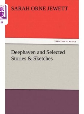 海外直订Deephaven and Selected Stories & Sketches Deephaven和短篇小说选集