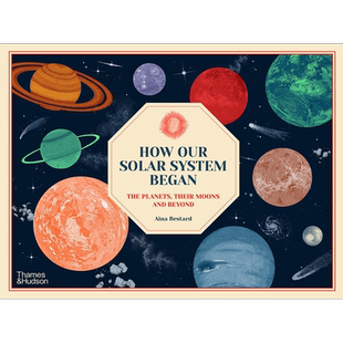 How Our Solar System Began 太阳系的诞生 英文原版进口图书 精装童书 儿童科普绘本 天文百科知识图书儿童读物【中商原版】